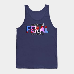 Assigned Feral At Birth Tank Top